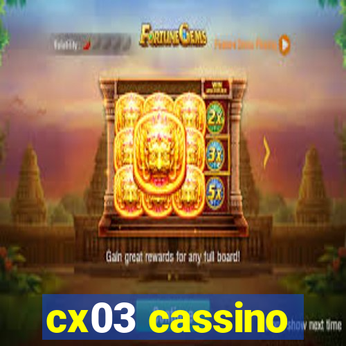cx03 cassino